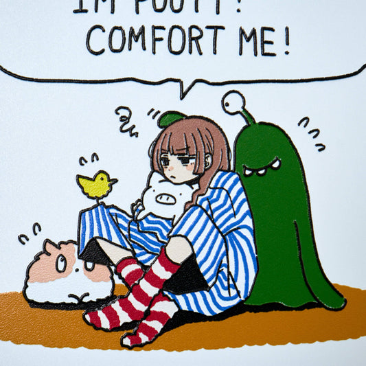 Comfort me!